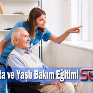 Hasta ve Yaşlı Bakım Eğitimi